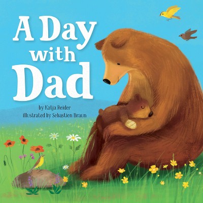 A Day with Dad - (Clever Family Stories) by  Katja Reider & Clever Publishing (Board Book)