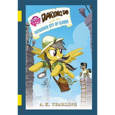 My Little Pony: Daring Do and the Forbidden City of Clouds - (Daring Do Adventure Collection) by  G M Berrow (Hardcover)