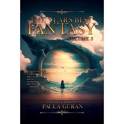 The Year's Best Fantasy - by  Paula Guran (Paperback)