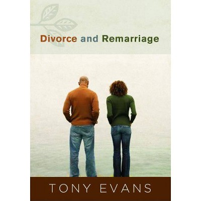 Divorce and Remarriage - by  Tony Evans (Paperback)