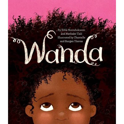 Wanda - by  Sihle Nontshokweni & Mathabo Tlali (Hardcover)