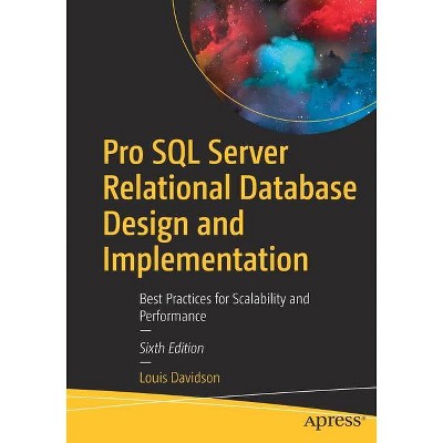 Pro SQL Server Relational Database Design and Implementation - 6th Edition by  Louis Davidson (Paperback)