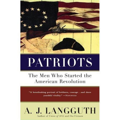 Patriots - by  A J Langguth (Paperback)