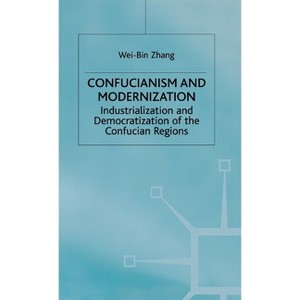 Confucianism and Modernisation - by  W Zhang (Hardcover) - 1 of 1