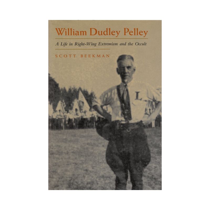 William Dudley Pelley - (Religion and Politics) by  Scott Beekman (Hardcover), 1 of 2