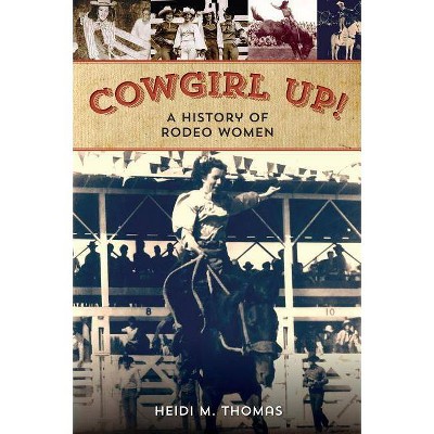 Cowgirl Up! - by  Heidi Thomas (Paperback)