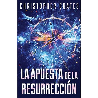 La Apuesta de la Resurrección - by  Christopher Coates (Paperback)