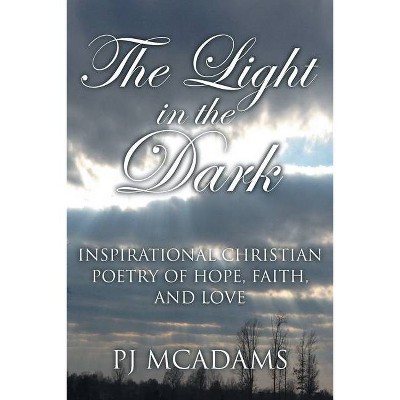 The Light in the Dark - by  Pj McAdams (Paperback)