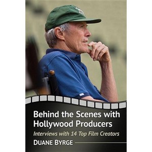 Behind the Scenes with Hollywood Producers - by  Duane Byrge (Paperback) - 1 of 1