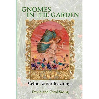 Gnomes in the Garden - 2nd Edition by  David M Swing & Carol G Swing (Paperback)