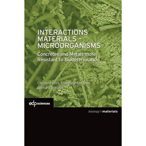 Interactions Materials - Microorganisms - (Science Des Matériaux / Materials) by  Christine Lors & Françoise Feugeas & Bernard Tribollet (Paperback) - 1 of 1