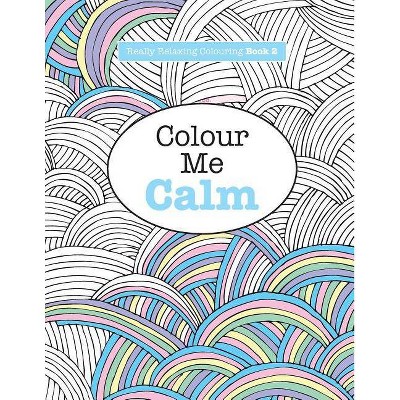 Really RELAXING Colouring Book 2 - by  Elizabeth James (Paperback)