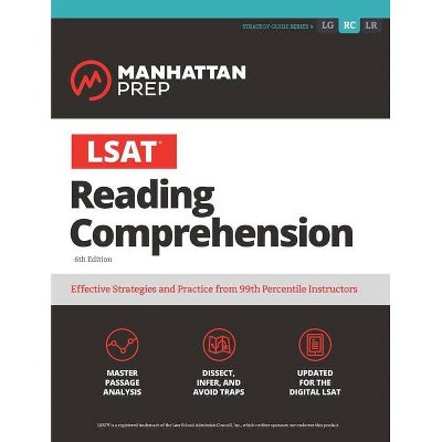 LSAT Reading Comprehension - (Manhattan Prep LSAT Strategy Guides) 6th Edition by  Manhattan Prep (Paperback)