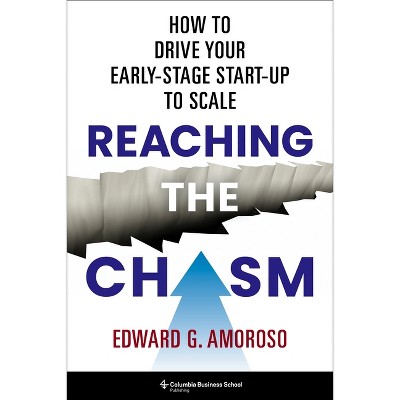 Reaching the Chasm - by  Edward Amoroso (Hardcover)