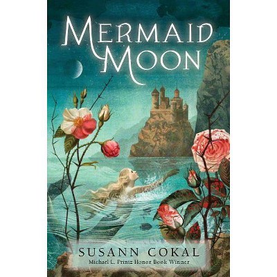 Mermaid Moon - by  Susann Cokal (Hardcover)