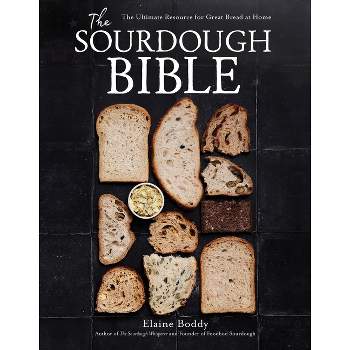 The Sourdough Bible - by  Elaine Boddy (Hardcover)