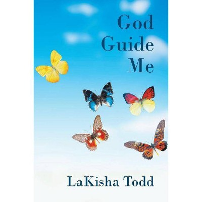 God Guide Me - by  Lakisha Todd (Paperback)