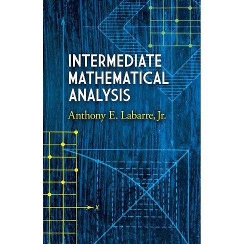 Intermediate Mathematical Analysis - By Anthony E Labarre