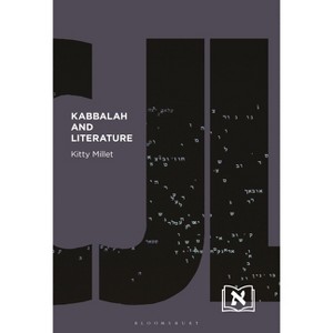 Kabbalah and Literature - (Comparative Jewish Literatures) by  Kitty Millet (Hardcover) - 1 of 1