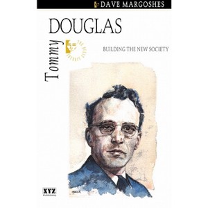 Tommy Douglas - (Quest Library (Xyz Publishing)) by  Dave Margoshes (Paperback) - 1 of 1
