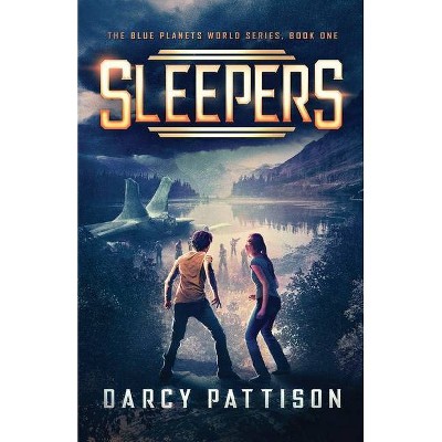 Sleepers - (Blue Planets World) by  Darcy Pattison (Paperback)