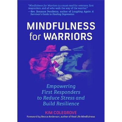 Mindfulness for Warriors - by  Kim Colegrove (Paperback)