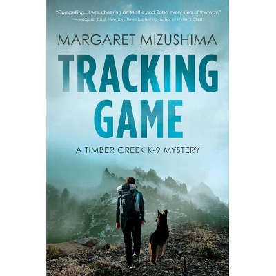 Tracking Game - (Timber Creek K-9 Mystery) by  Margaret Mizushima (Paperback)