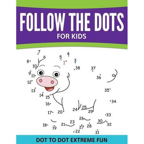 Follow The Dots For Kids By Speedy Publishing Llc Paperback Target