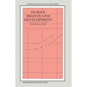 Human Rights and Development - (International Political Economy) by  David P Forsythe (Paperback) - 1 of 1