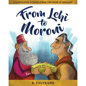 From Lehi to Moroni - by  R Coltrane (Hardcover) - 1 of 1