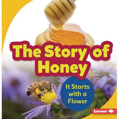 The Story of Honey - (Step by Step) by  Robin Nelson (Paperback)