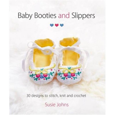 Baby Booties and Slippers - by  Susie Johns (Paperback)