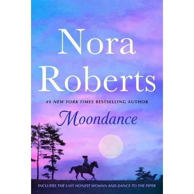 Moondance: 2-In-1: The Last Honest Woman and Dance to the Piper - (O'Hurleys) by  Nora Roberts (Paperback)