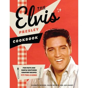 The Elvis Presley Cookbook - by  Elizabeth McKeon & Ralph Gevirtz & Julie Bandy (Hardcover) - 1 of 1