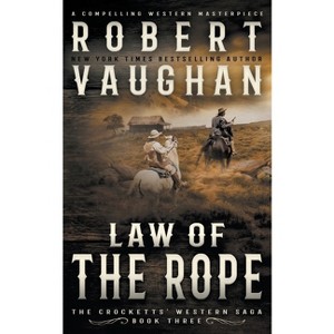 Law Of The Rope - (The Crocketts) by  Robert Vaughan (Paperback) - 1 of 1