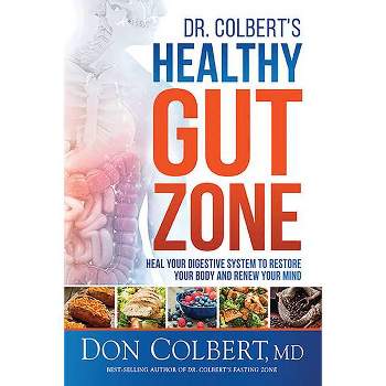 Dr. Colbert's Healthy Gut Zone - by  Don Colbert (Paperback)