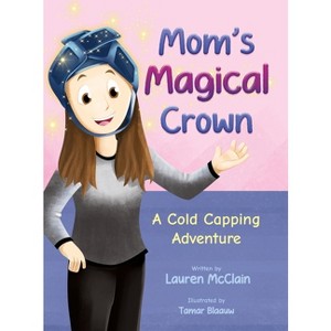 Mom's Magical Crown - by  Lauren McClain (Hardcover) - 1 of 1