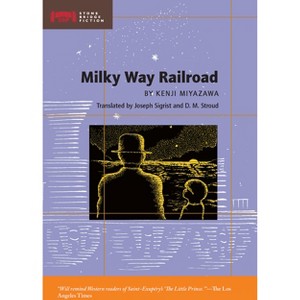 Milky Way Railroad - (Stone Bridge Fiction) by  Kenji Miyazawa (Paperback) - 1 of 1