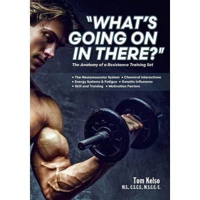 What's Going On In There? - by  Tom Kelso (Paperback)