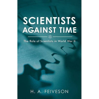 Scientists Against Time - by  H a Feiveson (Paperback)