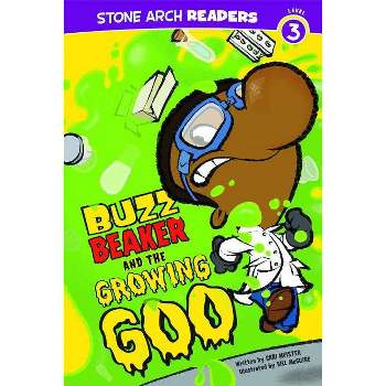 Buzz Beaker and the Growing Goo - (Buzz Beaker Books) by  Cari Meister (Paperback)