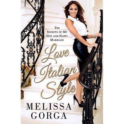 Love Italian Style - by  Melissa Gorga (Paperback)