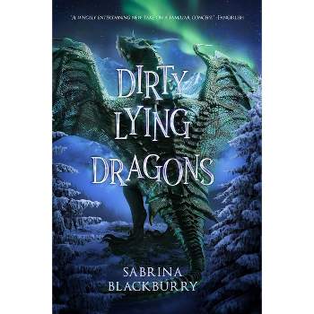 Dirty Lying Dragons - (Enchanted Fates) by  Sabrina Blackburry (Paperback)