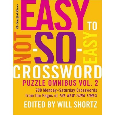 The New York Times Easy to Not-So-Easy Crossword Puzzle Omnibus Volume 2 - (Paperback)