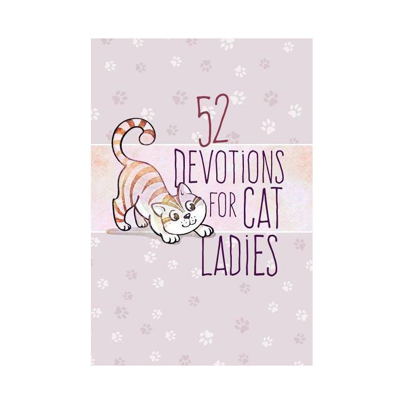 52 Devotions for Cat Ladies - by  Broadstreet Publishing Group LLC (Hardcover), 1 of 2