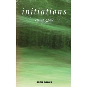 Initiations - by  Paul Sedir (Paperback) - 1 of 1