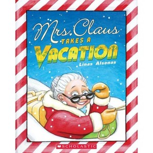 Mrs. Claus Takes a Vacation - by  Linas Alsenas (Paperback) - 1 of 1