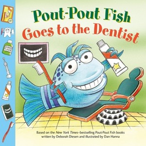 Pout-Pout Fish: Goes to the Dentist - (Pout-Pout Fish Paperback Adventure) by  Deborah Diesen (Paperback) - 1 of 1