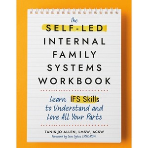 The Self-Led Internal Family Systems Workbook - by  Tanis Allen (Paperback) - 1 of 1