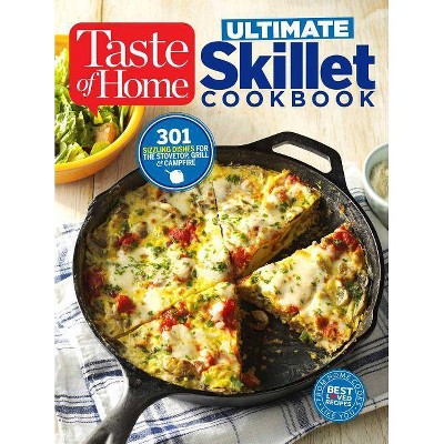 Taste of Home Ultimate Skillet Cookbook - by  Editors at Taste of Home (Paperback)